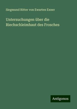 Untersuchungen über die Riechschleimhaut des Frosches