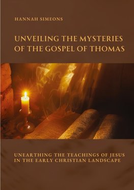 Unveiling the Mysteries of the Gospel of Thomas