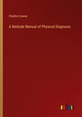 A Bedside Manual of Physical Diagnosis