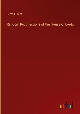 Random Recollections of the House of Lords