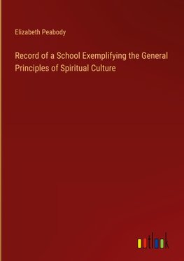 Record of a School Exemplifying the General Principles of Spiritual Culture