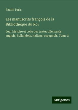 Les manuscrits françois de la Bibliothèque du Roi