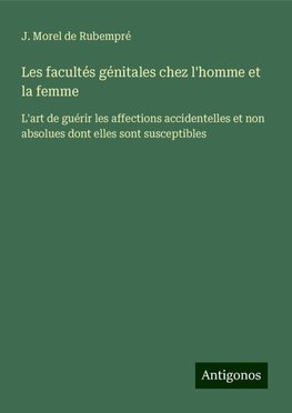 Les facultés génitales chez l'homme et la femme