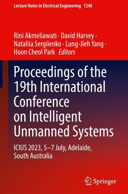 Proceedings of the 19th International Conference on Intelligent Unmanned Systems