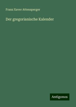 Der gregorianische Kalender