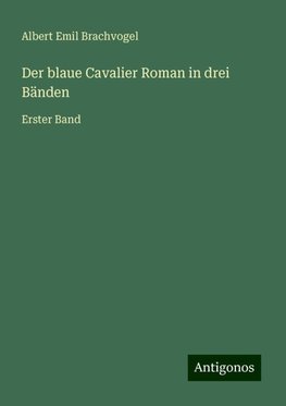 Der blaue Cavalier Roman in drei Bänden