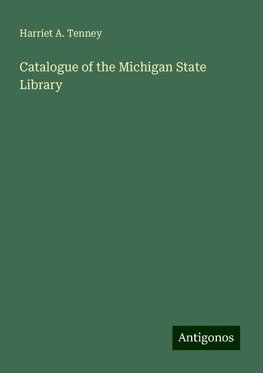 Catalogue of the Michigan State Library