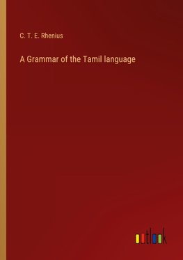 A Grammar of the Tamil language