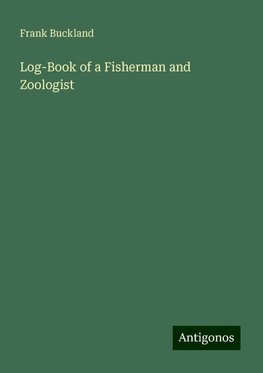 Log-Book of a Fisherman and Zoologist