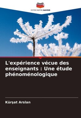 L'expérience vécue des enseignants : Une étude phénoménologique