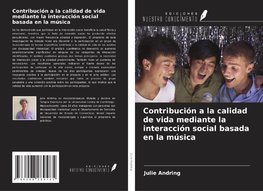 Contribución a la calidad de vida mediante la interacción social basada en la música