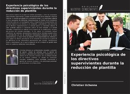 Experiencia psicológica de los directivos supervivientes durante la reducción de plantilla