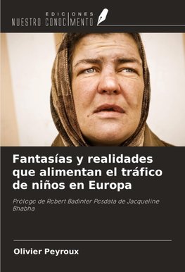 Fantasías y realidades que alimentan el tráfico de niños en Europa