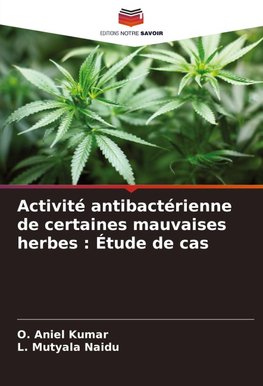 Activité antibactérienne de certaines mauvaises herbes : Étude de cas