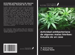 Actividad antibacteriana de algunas malas hierbas: Estudio de un caso