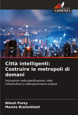 Città intelligenti: Costruire le metropoli di domani