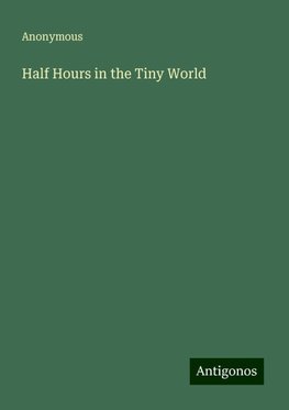 Half Hours in the Tiny World