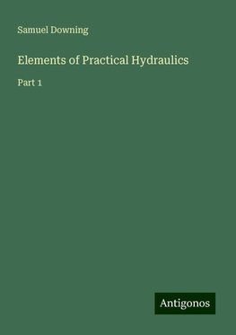 Elements of Practical Hydraulics