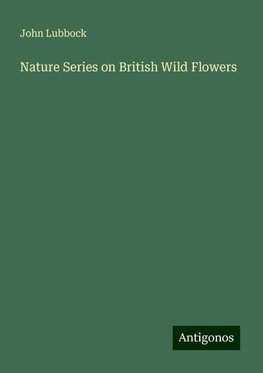 Nature Series on British Wild Flowers