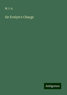 Sir Evelyn's Charge