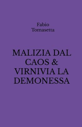 MALIZIA DAL CAOS & VIRNIVIA LA DEMONESSA