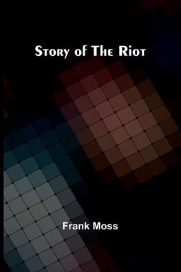 Story of the Riot