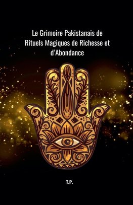 Le Grimoire Pakistanais de Rituels Magiques de Richesse et d'Abondance