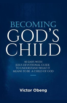 BECOMING GOD'S CHILD