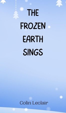 The Frozen Earth Sings