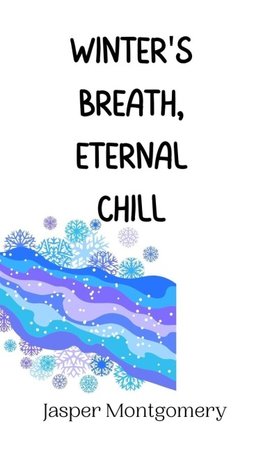 Winter's Breath, Eternal Chill