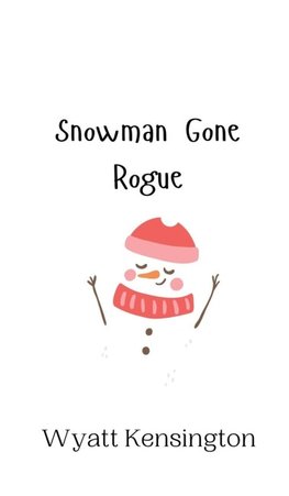 Snowman Gone Rogue