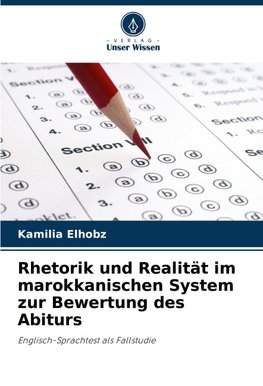 Rhetorik und Realität im marokkanischen System zur Bewertung des Abiturs