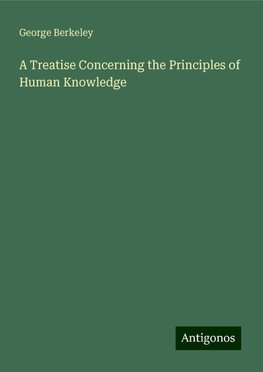 A Treatise Concerning the Principles of Human Knowledge