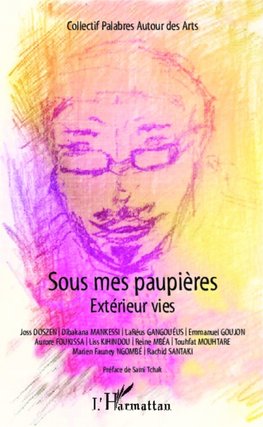 Sous mes paupières. Extérieur vies