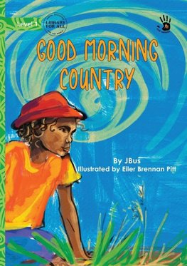 Good Morning Country - Our Yarning