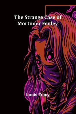 The Strange Case of Mortimer Fenley