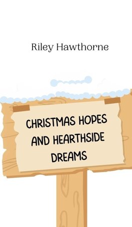 Christmas Hopes and Hearthside Dreams