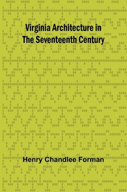 Virginia Architecture in the Seventeenth Century