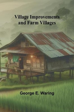 Village Improvements and Farm Villages