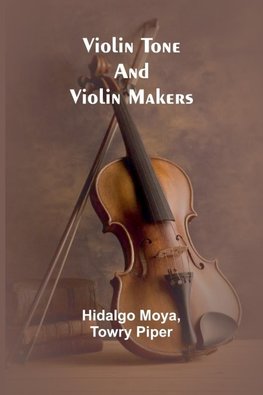 Violin tone and violin makers