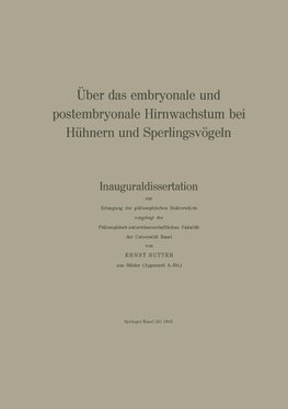 Über das embryonale und postembryonale Hirnwachstum bei Hühnern und Sperlingsvögeln