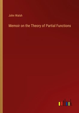 Memoir on the Theory of Partial Functions