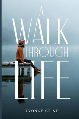 A Walk Through Life