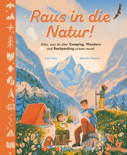 Raus in die Natur! Alles, was du über Campen, Wandern und Backpacking wissen musst