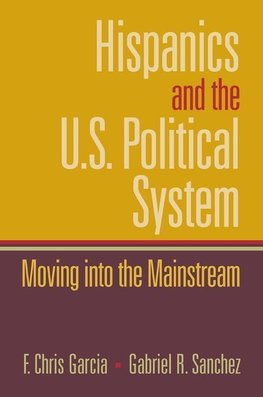 Garcia, C: Hispanics and the U.S. Political System