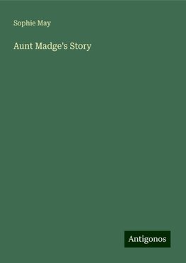 Aunt Madge's Story