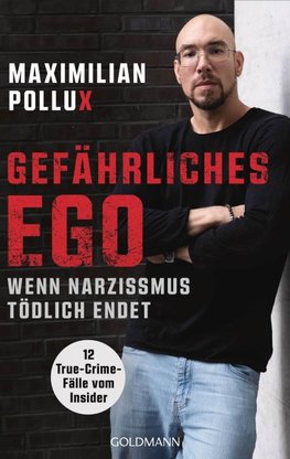 Gefährliches Ego - 12 wahre Verbrechen