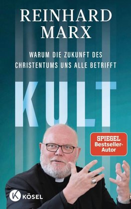 Kult. Warum die Zukunft des Christentums uns alle betrifft