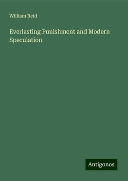 Everlasting Punishment and Modern Speculation