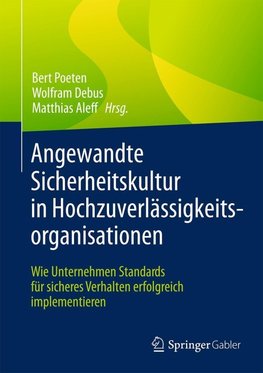 Angewandte Sicherheitskultur in Hochzuverlässigkeitsorganisationen